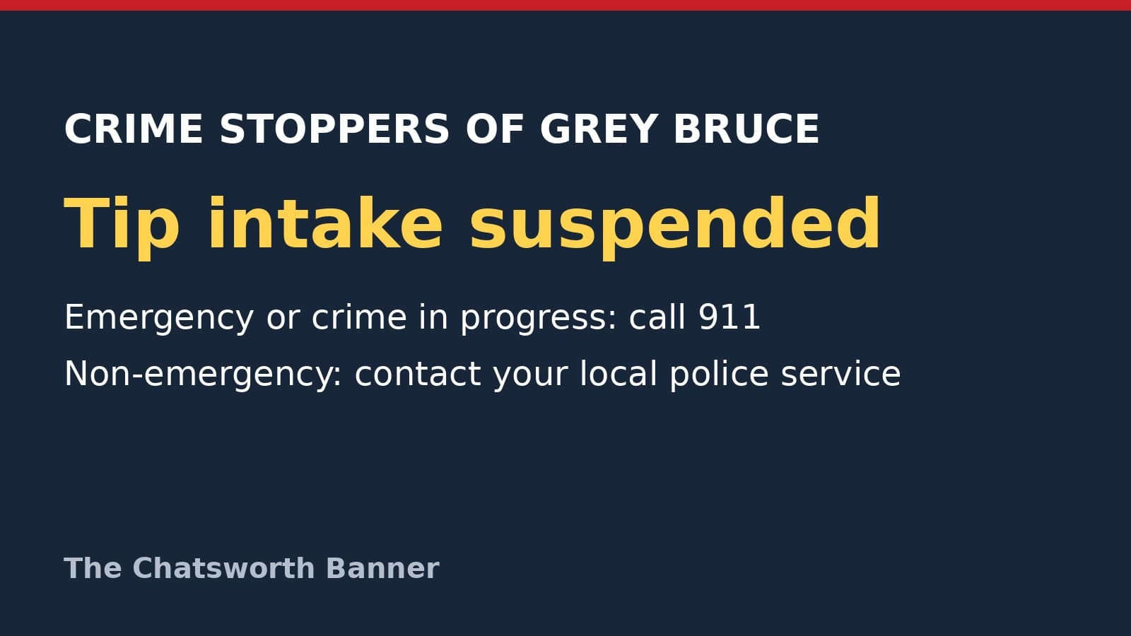 Graphic reading Crime Stoppers of Grey Bruce, tip intake suspended, with advice to call 911 in an emergency.